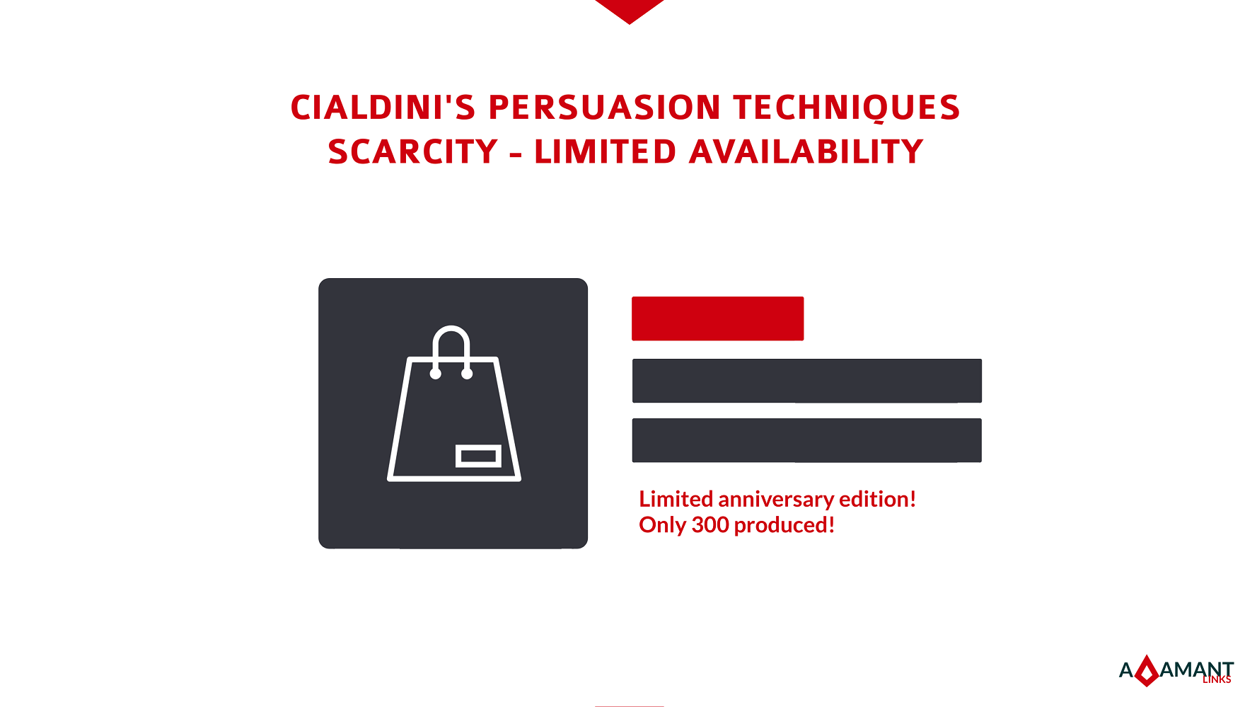 Adamant Links - Cialdini's Persuasion Techniques - Scarcity: Limited Availability